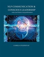 NLP Communication & conscious leadership : train your brain to top performa