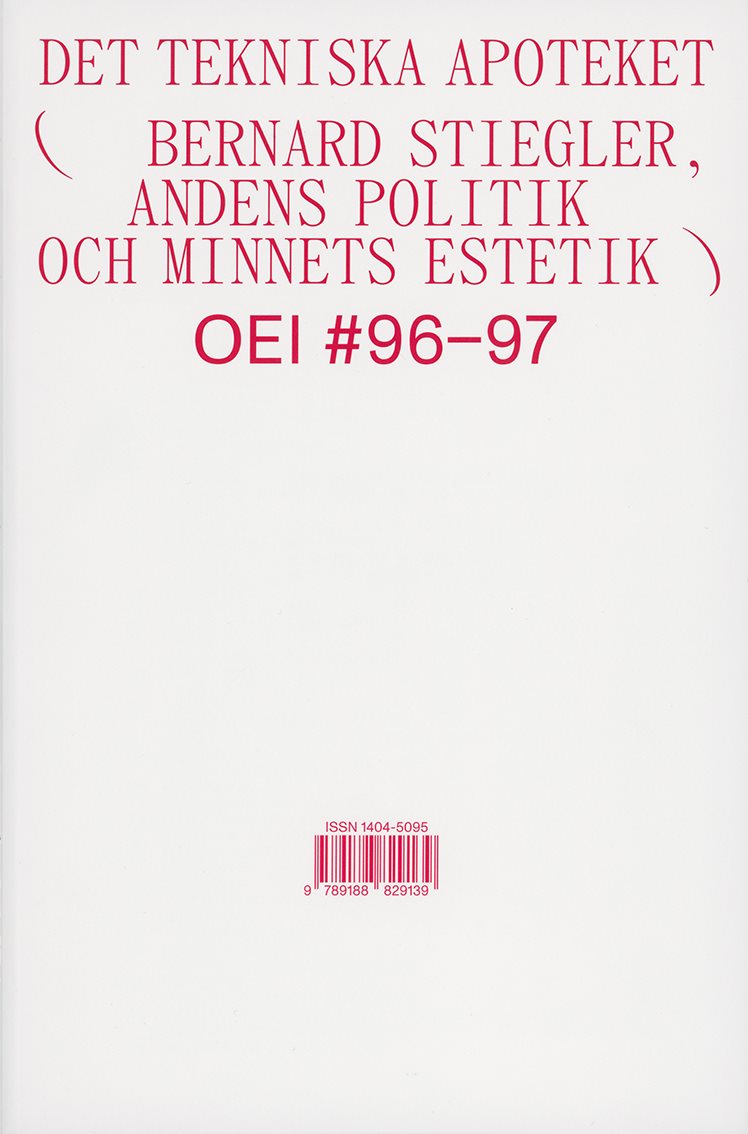 OEI #96–97. Det tekniska apoteket – Bernard Stiegler, andens politik och minnets estetik