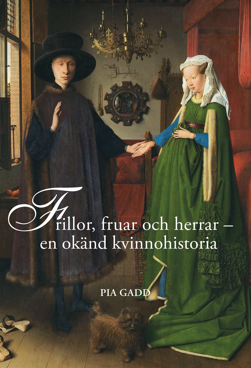 Frillor, fruar och herrar : en okänd kvinnohistoria