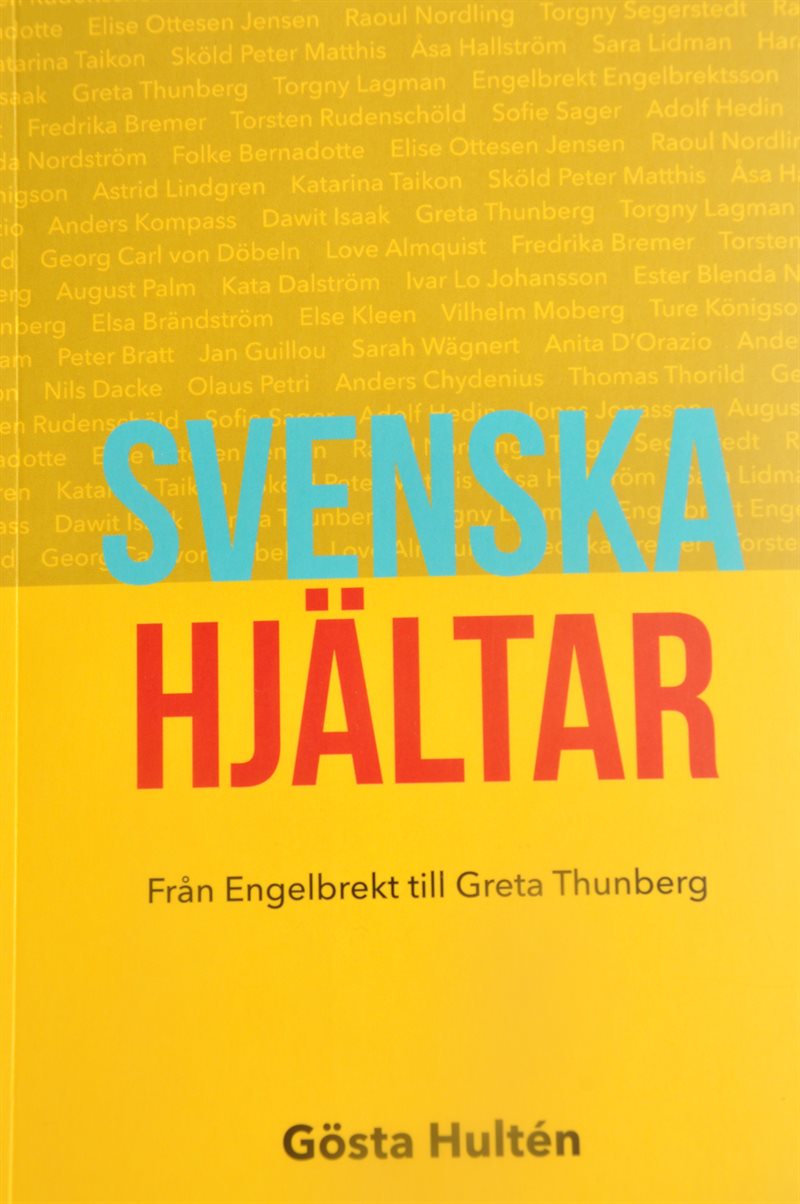 Svenska hjältar : från Engelbrekt till Greta Thunberg