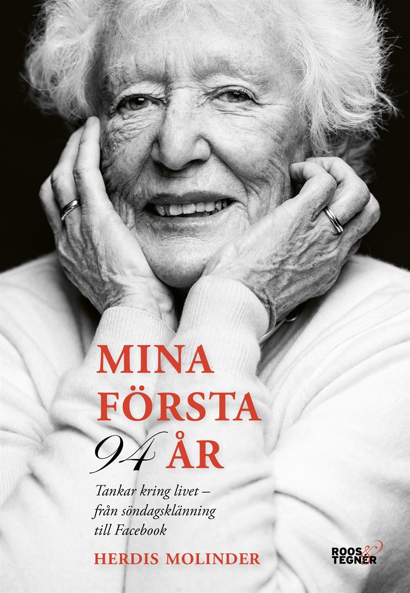 Mina första 94 år : tankar kring livet - från söndagsklänning till Facebook