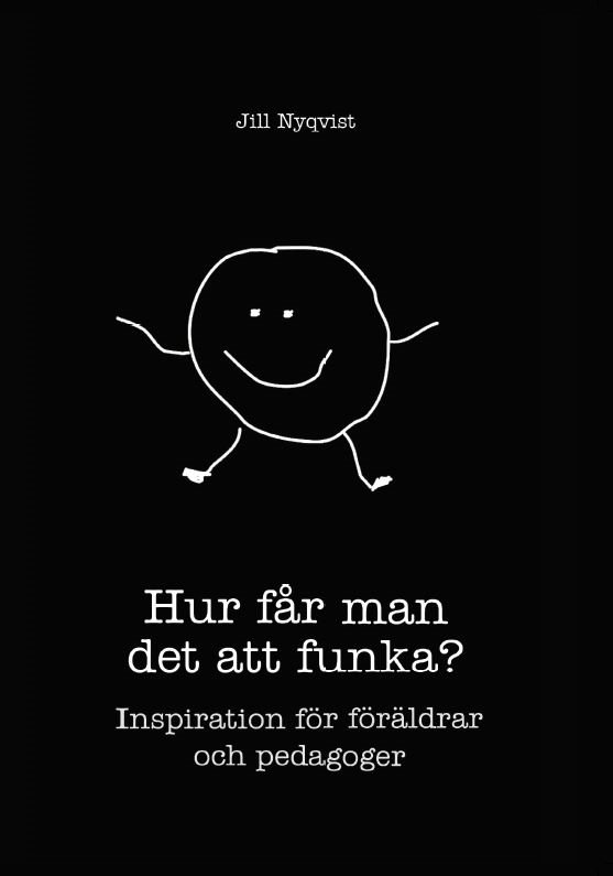 Hur får man det att funka? inspiration för föräldrar och pedagoger