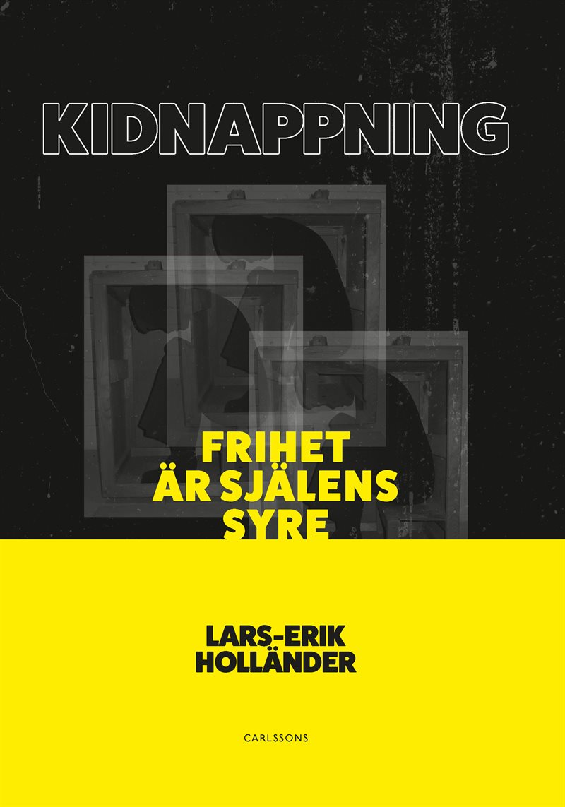 Kidnappning : frihet är själens syre