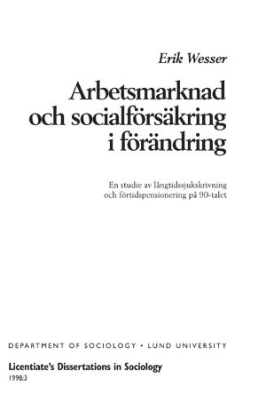 Arbetsmarknad och socialförsäkring i förändring : en studie av långtidssjukskrivning och förtidspensionering på 90-talet