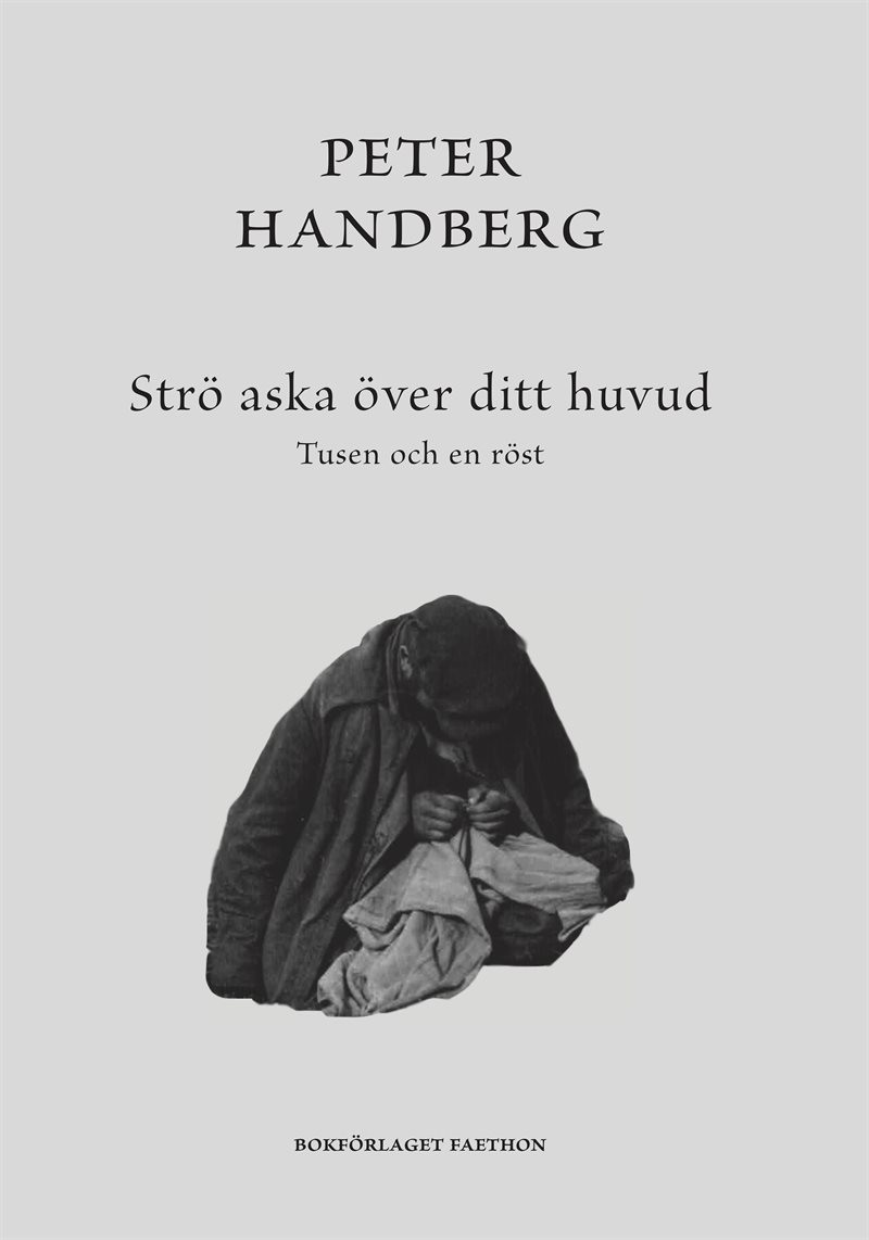 Strö aska över ditt huvud : tusen och en röst