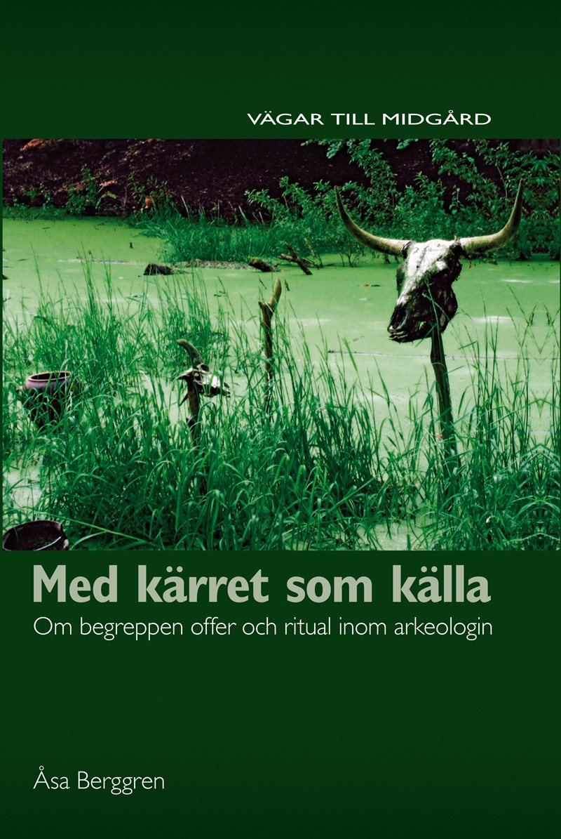 Med kärret som källa : om begreppen offer och ritual inom arkeologin