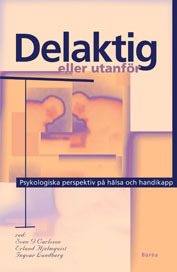 Delaktig eller utanför : psykologiska perspektiv på hälsa och handikapp