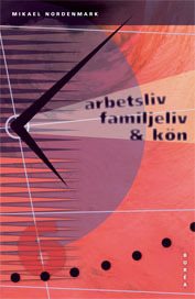 Arbetsliv, familjeliv och kön