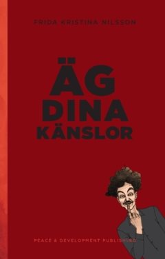 Äg dina känslor : (Blodröd)