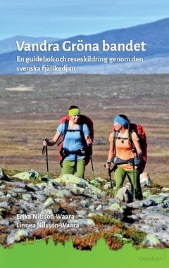 Vandra Gröna bandet : en guidebok och reseskildring genom den svenska fjällkedjan