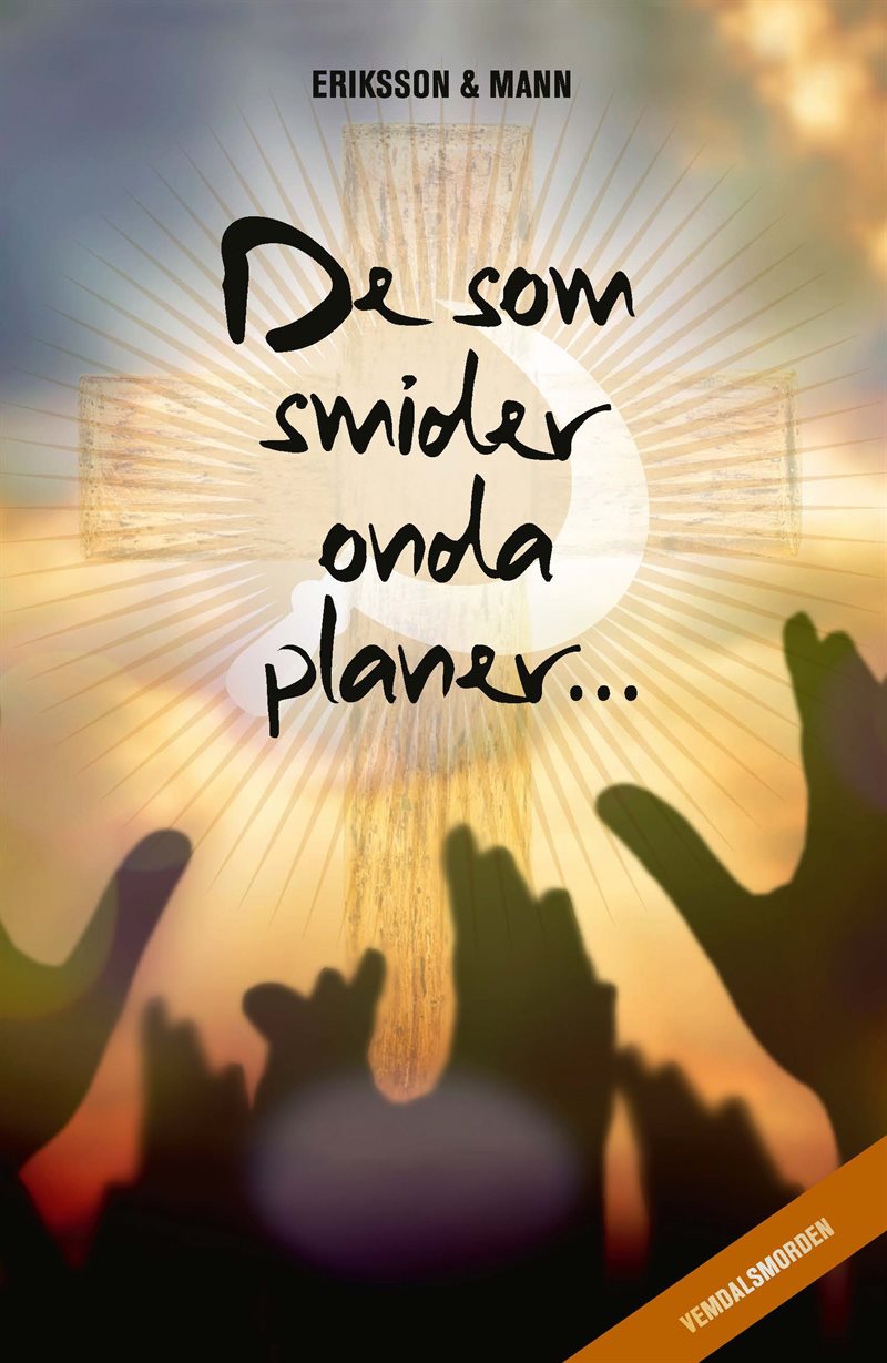 De som smider onda planer …