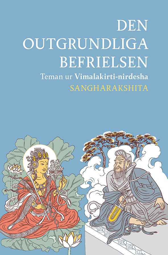 Den outgrundliga befrielsen : teman ur Vimalakirti-nirdesha