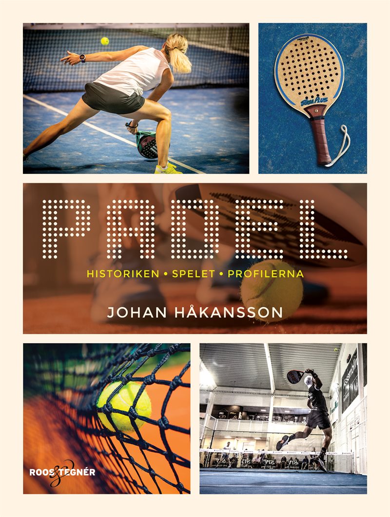 Padel : historiken, spelet, profilerna