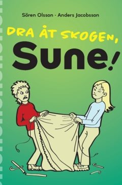 Dra åt skogen, Sune!