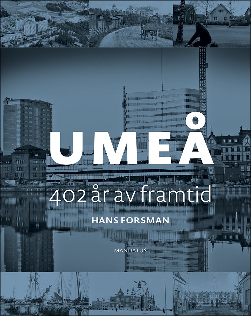 Umeå: 402 år av framtid