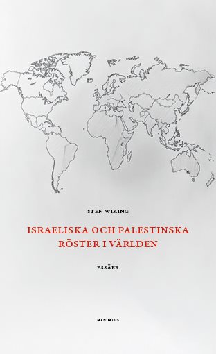 Israeliska och palestinska röster i världen : essäer