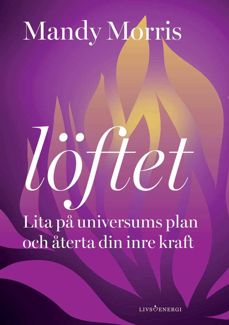 Löftet : lita på universums plan och återta din inre kraft