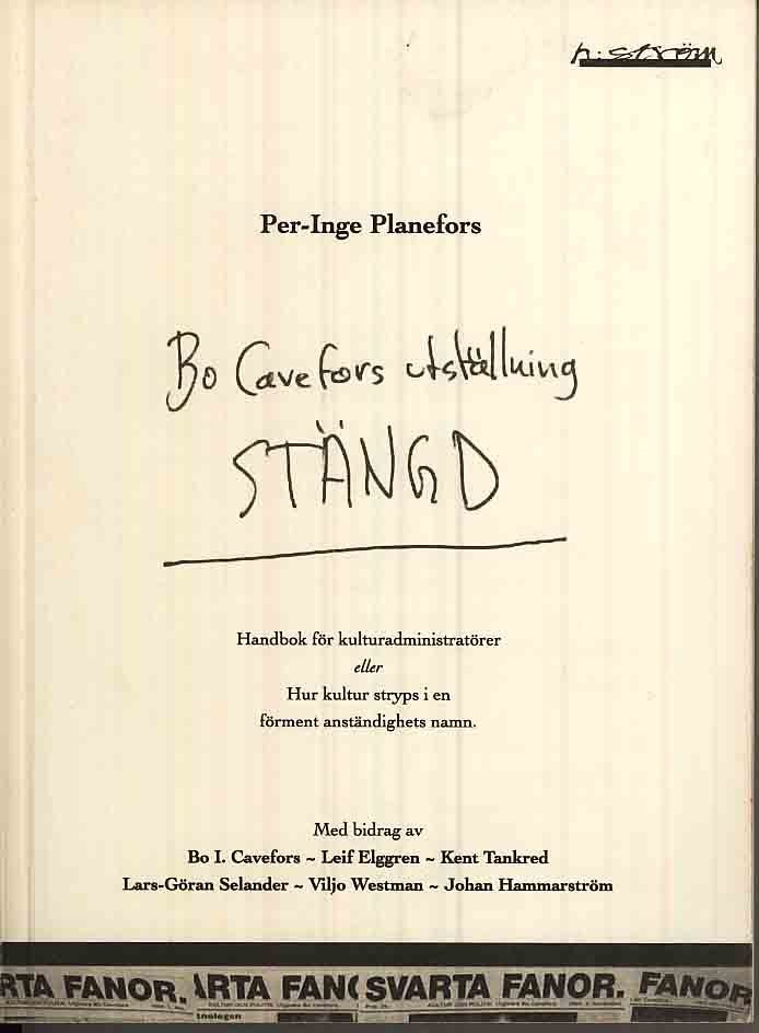 Bo Cavefors utställning stängd : handbok för kulturadministratörer eller Hu
