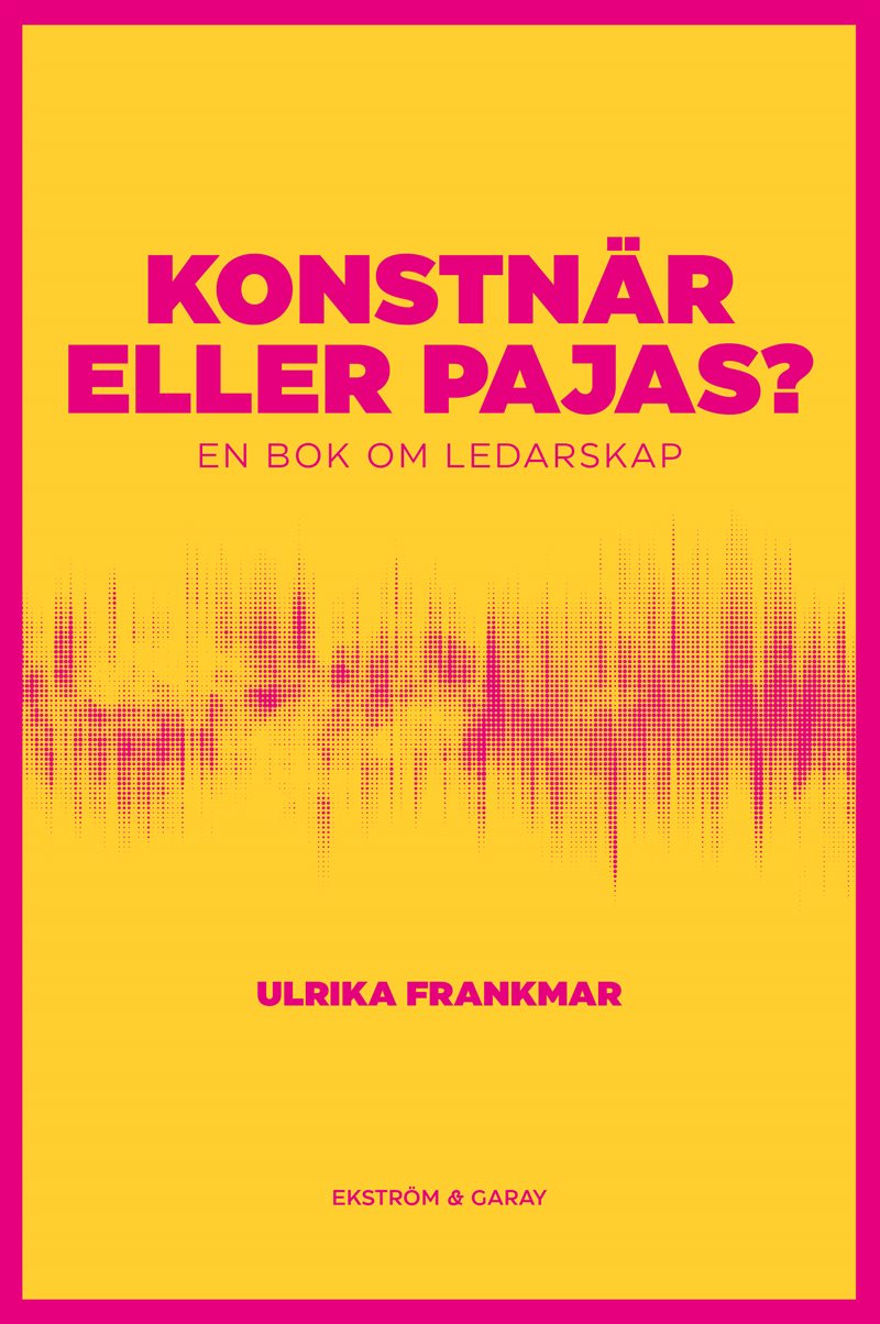 Konstnär eller pajas? : en bok om ledarskap