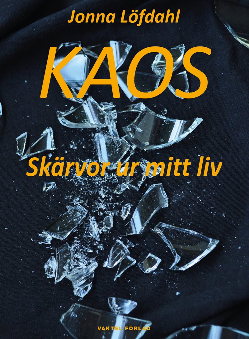 Kaos : skärvor ur mitt liv