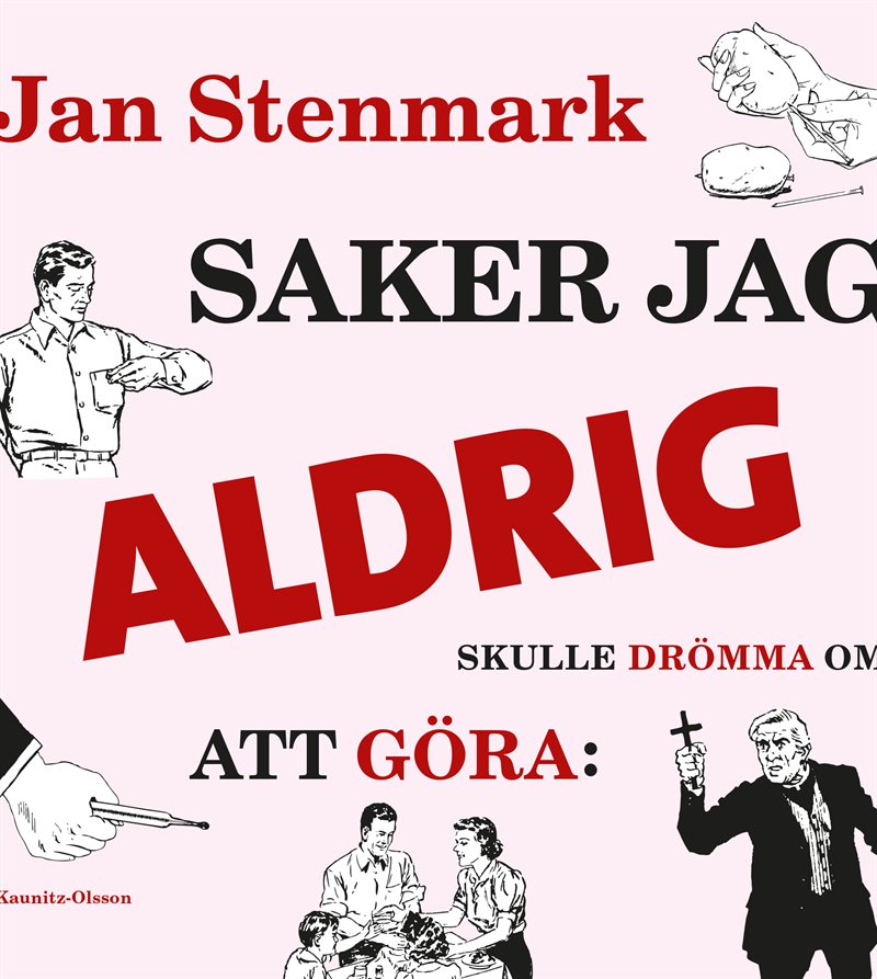 Saker jag aldrig skulle drömma om att göra