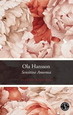 Sensitiva Amorosa : prosa i urval