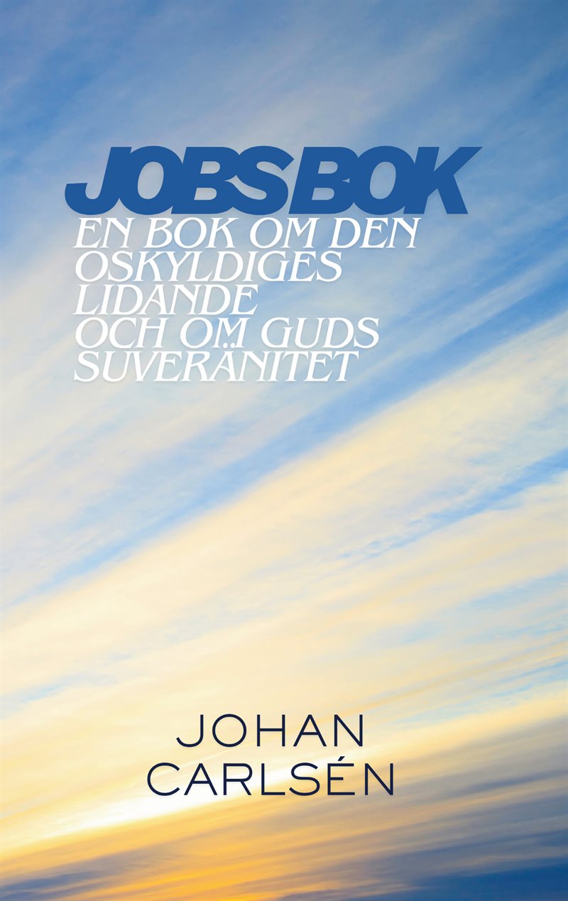 Jobs bok;en bok om den oskyldiges lidande och om Guds suveränitet