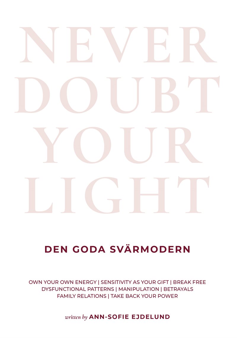 Den goda svärmodern : never doubt your light