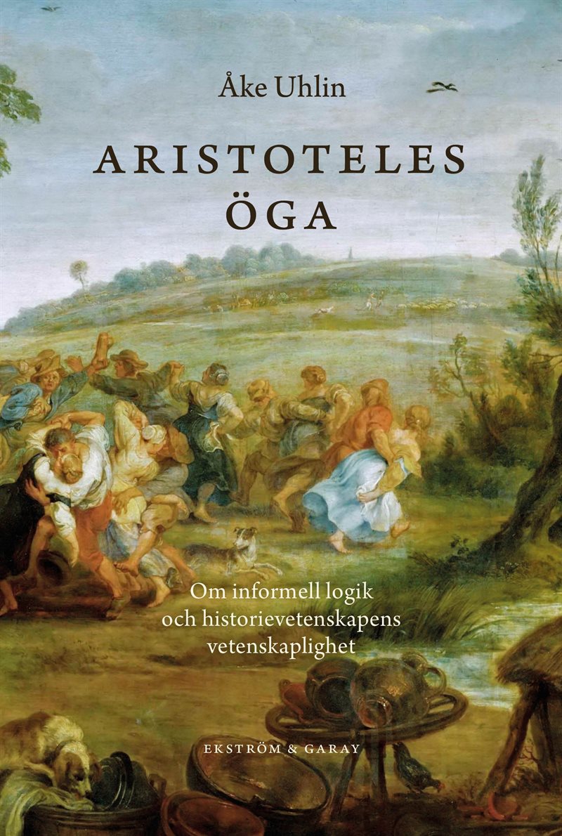 Aristoteles öga : om informell logik och historievetenskapernas vetenskaplighet