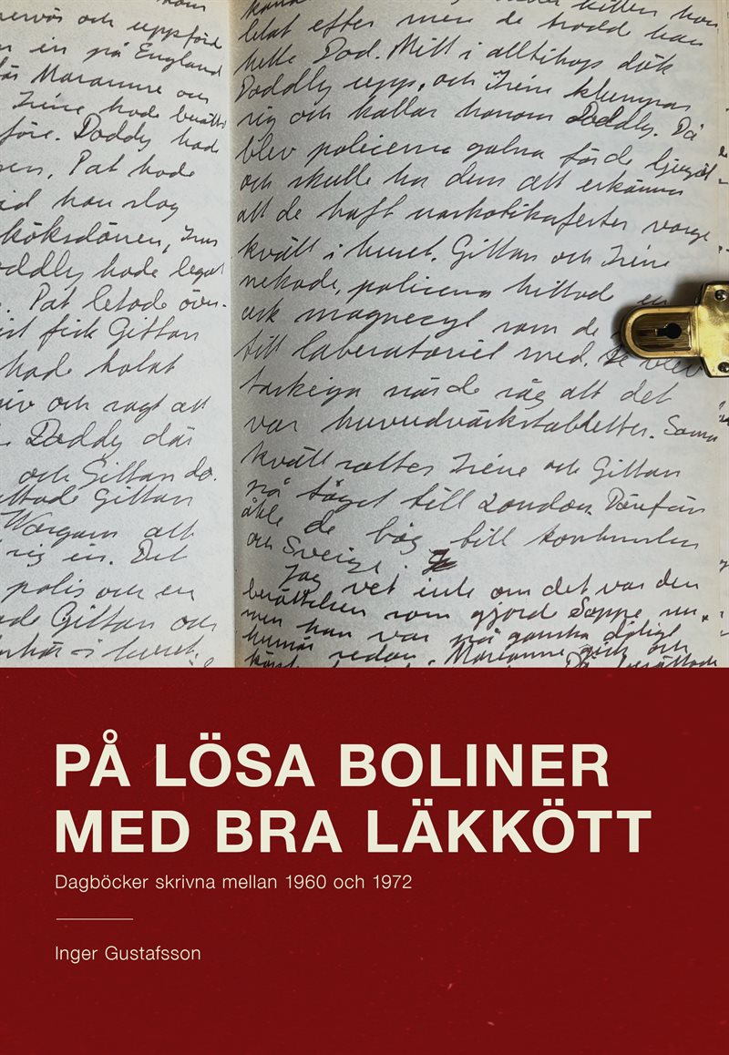 På lösa boliner med bra läkkött : Dagböcker från 1960 till 1972