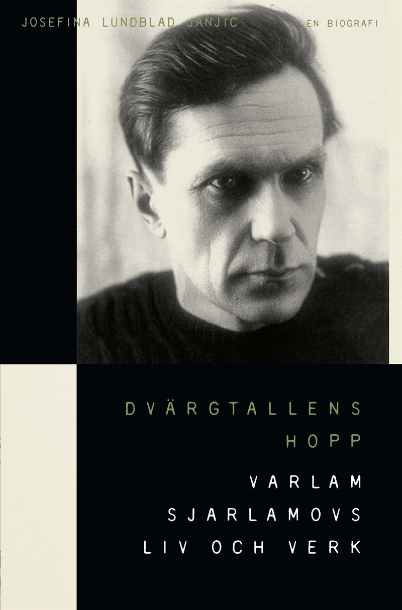 Dvärgtallens hopp. Varlam Sjalamovs liv och verk