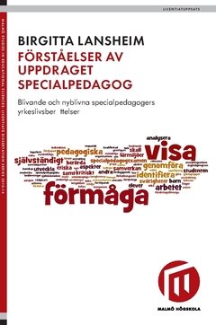 Förståelser av uppdraget specialpedagog : blivande och nyblivna specialpedagogers yrkeslivsberättelser