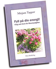 Fyll på din energi! : färg och form för fibromyalgiker