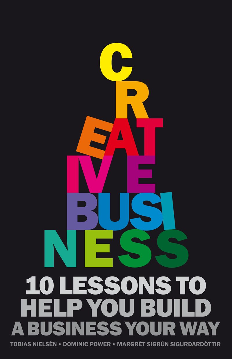 Creative Business : 10 rules to help you build a business your way