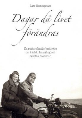 Dagar då livet förändras : en pastorsfamiljs berättelse om kärlek, framgång och brustna drömmar