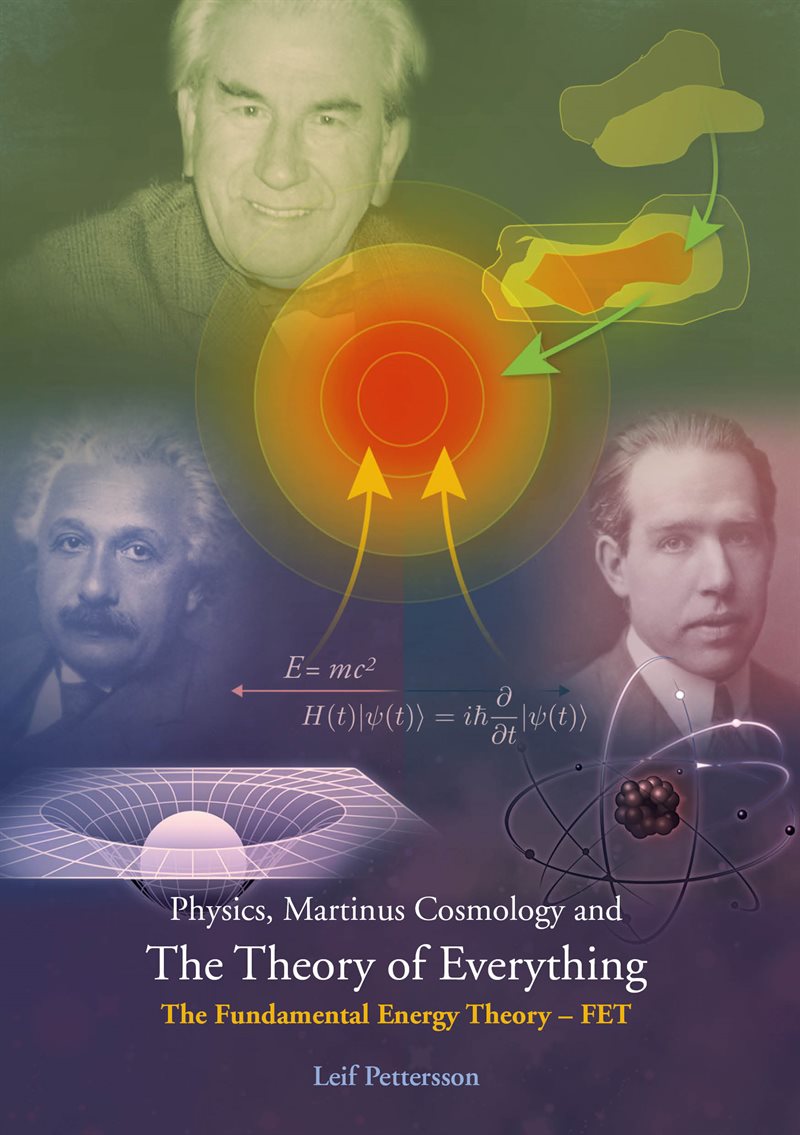 Physics, Martinus cosmology and the theory of everything : the fundamental energy theory – FET