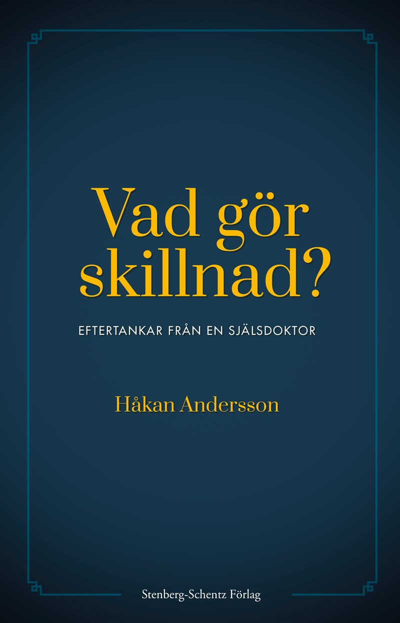 Vad gör skillnad? : eftertankar från en själsdoktor