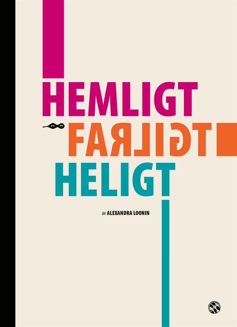 Hemligt / Farligt / Heligt