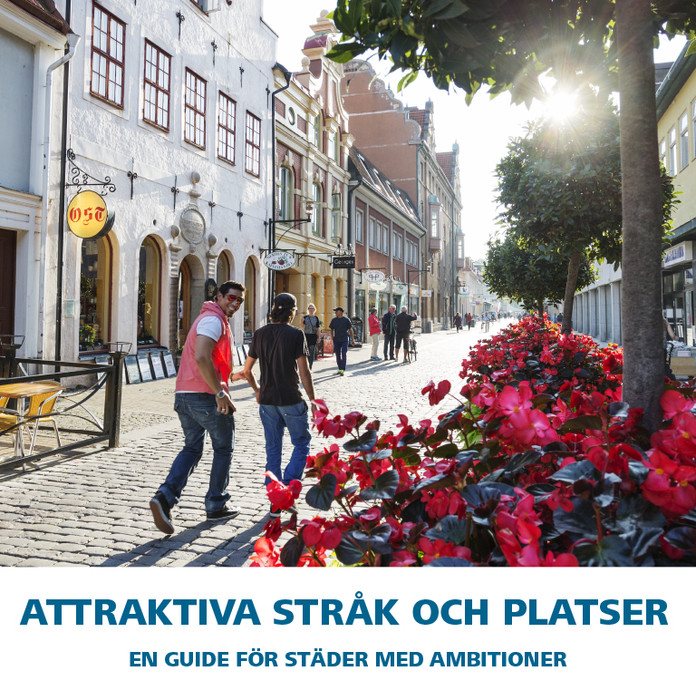 Attraktiva stråk och platser : en guide för städer med ambitioner