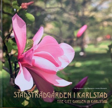 Stadsträdgården i Karlstad / The city garden in Karlstad