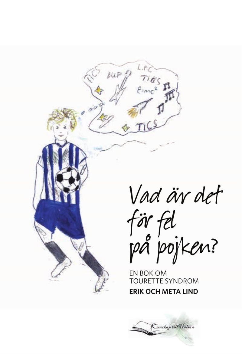 Vad är det för fel på pojken? En bok om Tourette syndrom