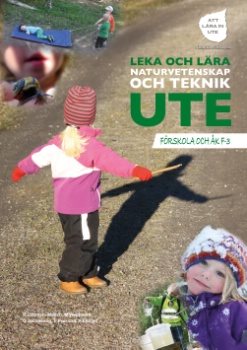 Leka och Lära Naturvetenskap och Teknik Ute