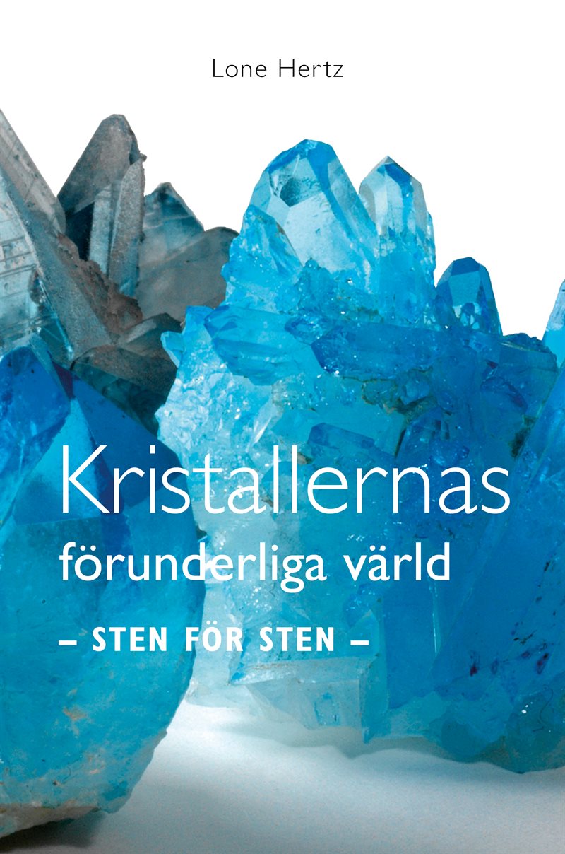 Kristallernas förunderliga värld : sten för sten