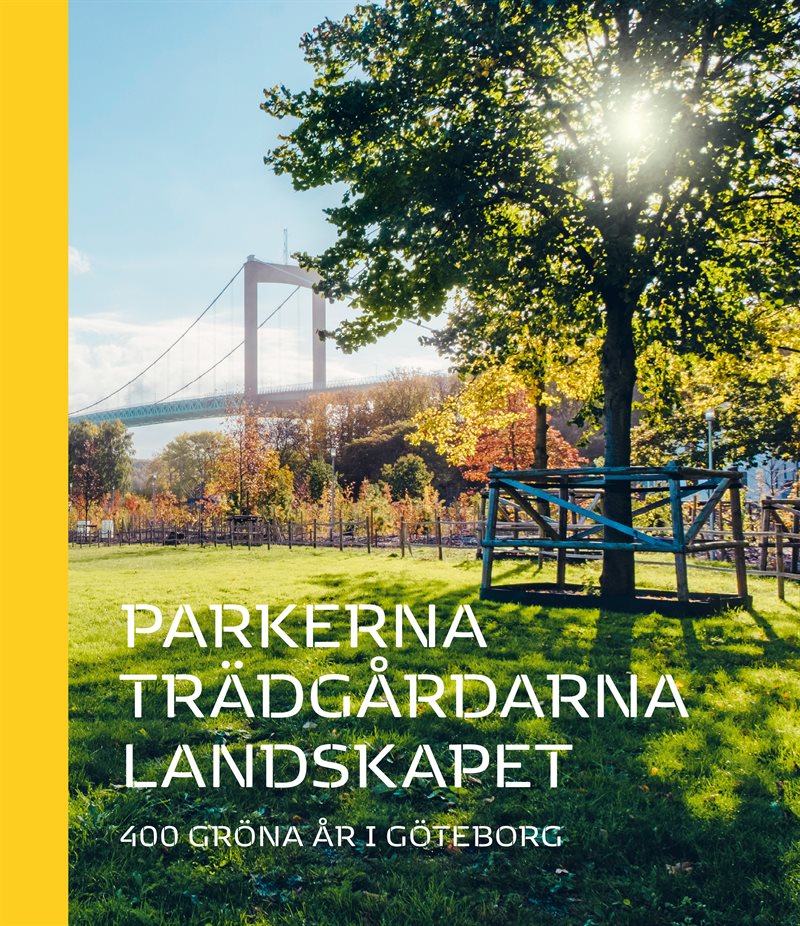 Bok | Parkerna trädgårdarna landskapet : 400 gröna år i Göteborg