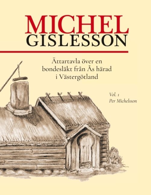 Michel Gislesson : ättartavla över en bondesläkt från Ås härad i Västergötland. Vol. 1, Per Michelsson