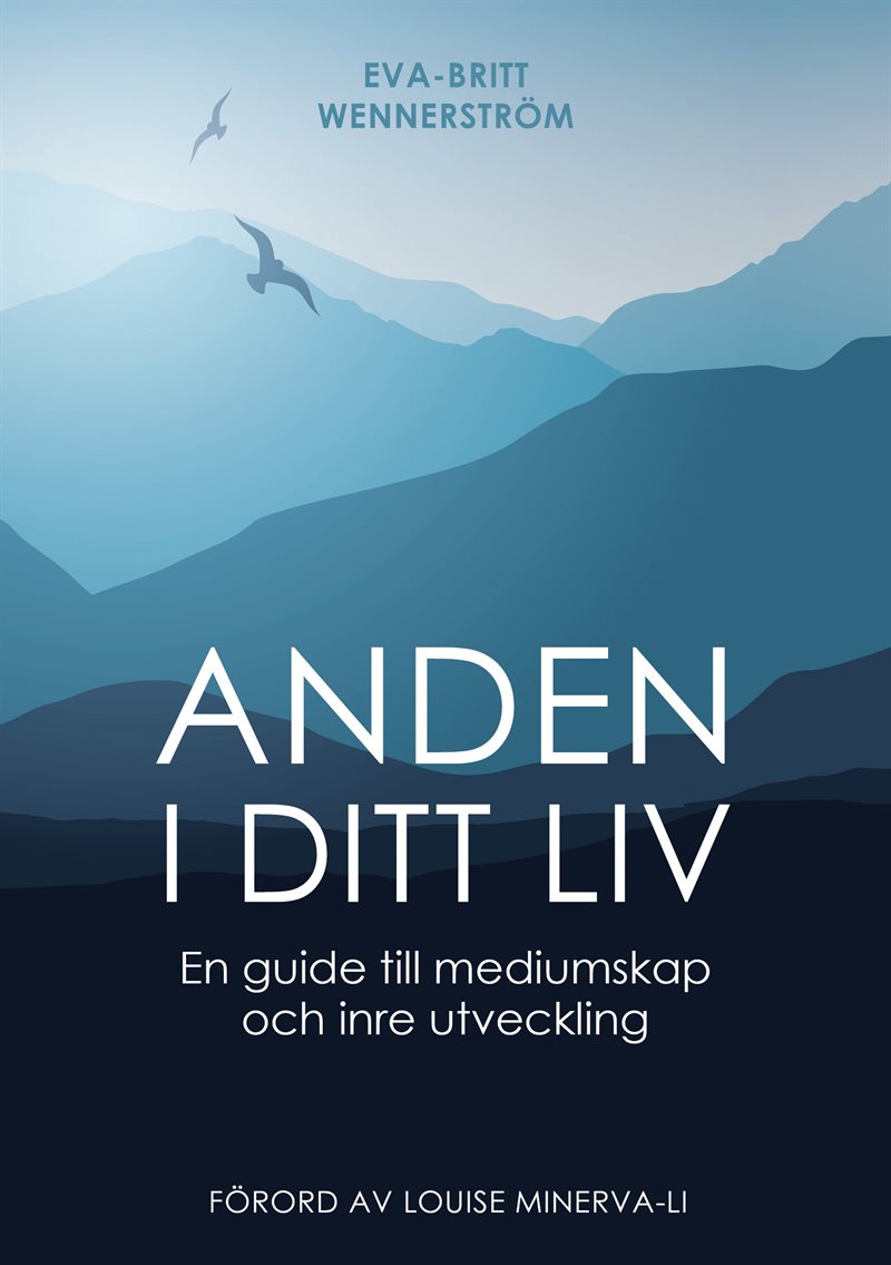 Anden i ditt liv : en guide till mediumskap och inre utveckling