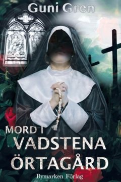 Mord i Vadstena örtagård