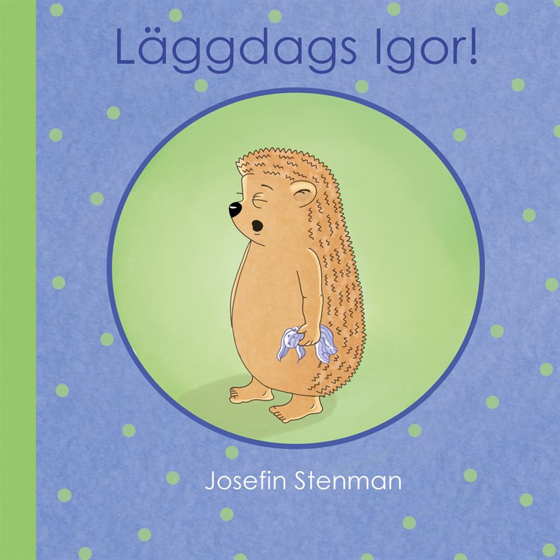 Läggdags Igor!