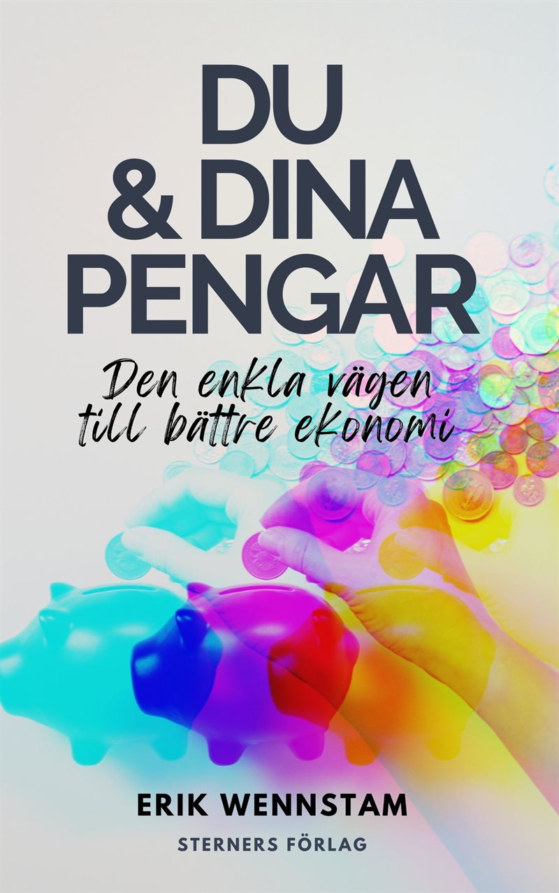 Du & dina pengar  : den enkla vägen till bättre ekonomi