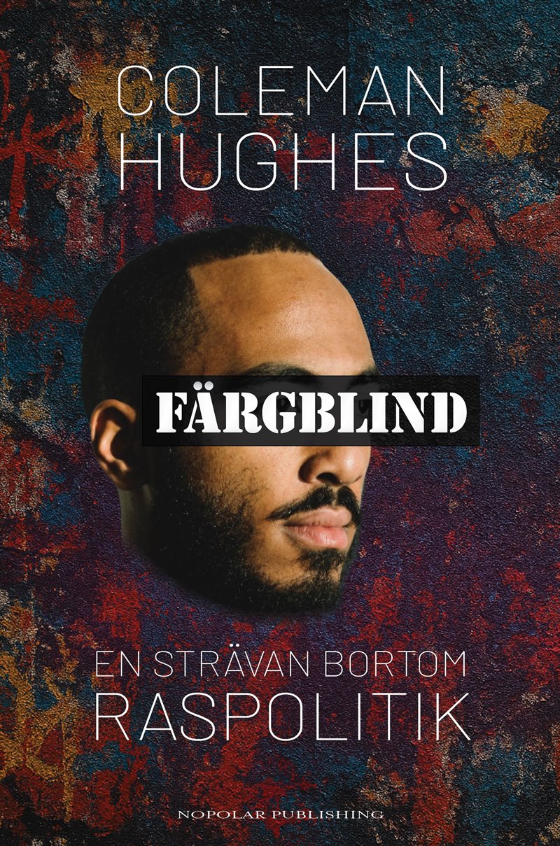 Färgblind: En strävan bortom raspolitik